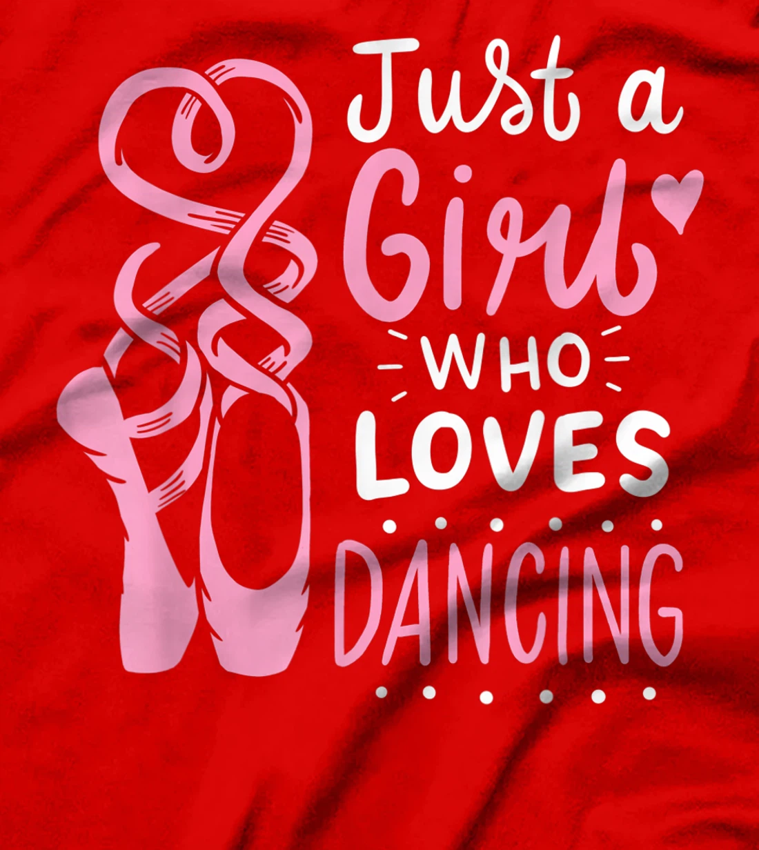 Just A Girl Who Loves Dancing Cute Ballet Dancer Girl T-Shirt