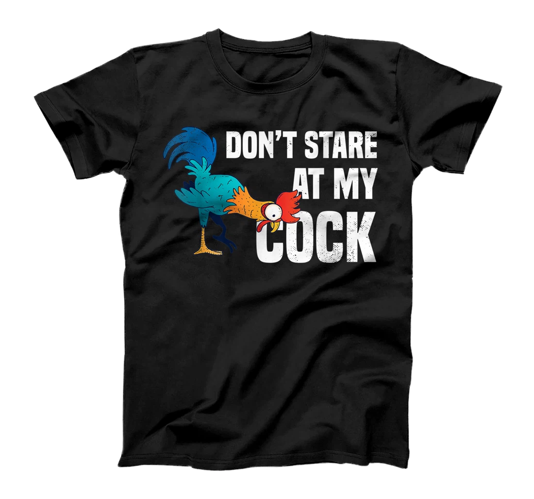 Funny Bird Gift Don't stare at my Cock Chicken Farming T-Shirt