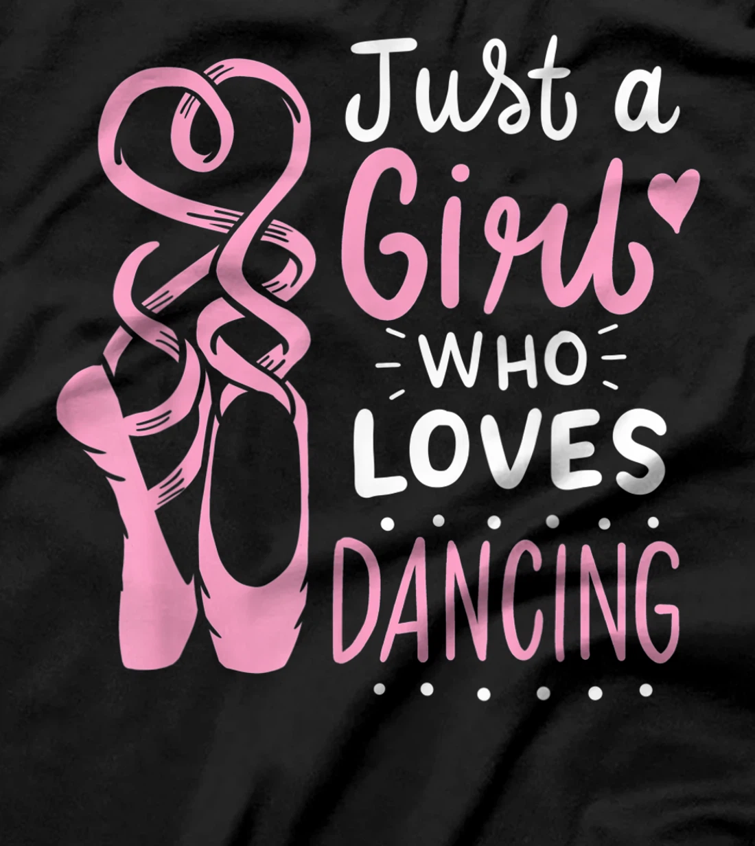 Just A Girl Who Loves Dancing Cute Ballet Dancer Girl T-Shirt