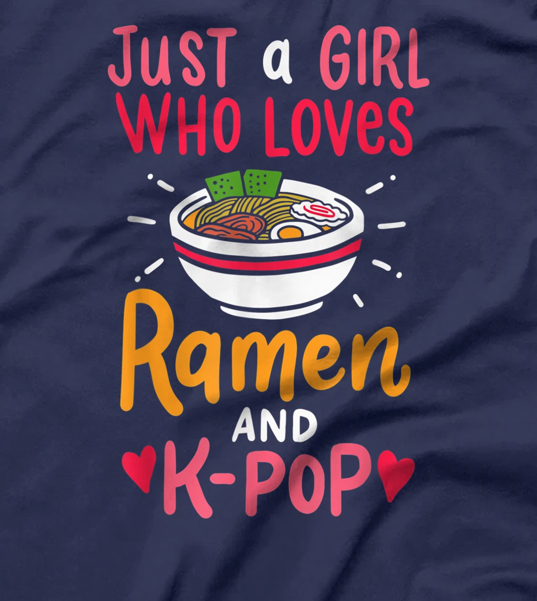 Just A Girl Who Loves Ramen And K Pop Cute Anime Girl Gift T-Shirt