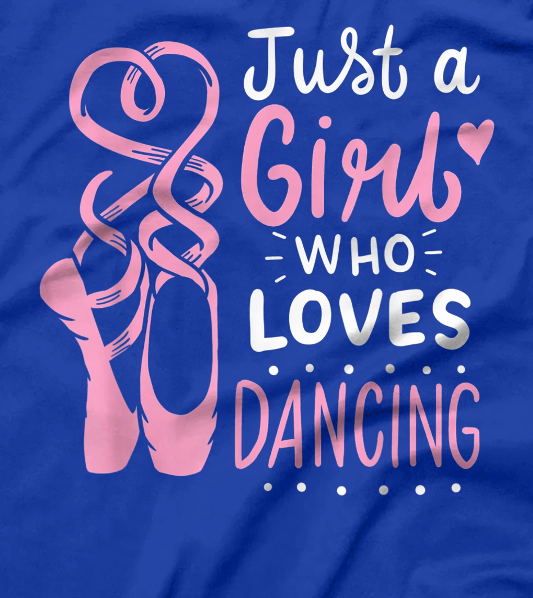 Just A Girl Who Loves Dancing Cute Ballet Dancer Girl T-Shirt