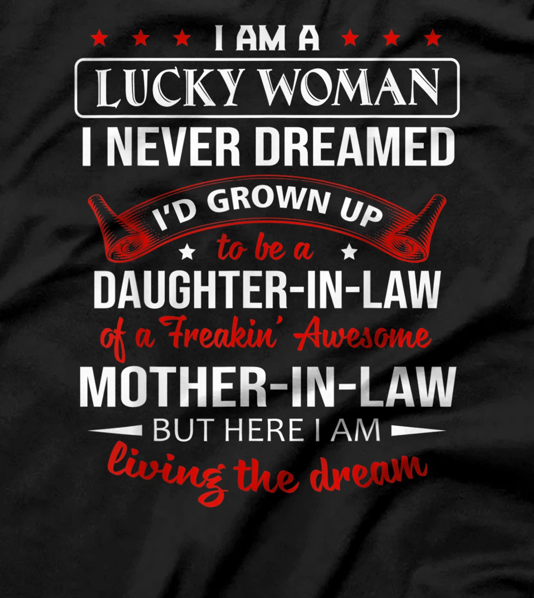 I Never Dreamed I'd grow up to be a daughter-in-law Gift T-Shirt