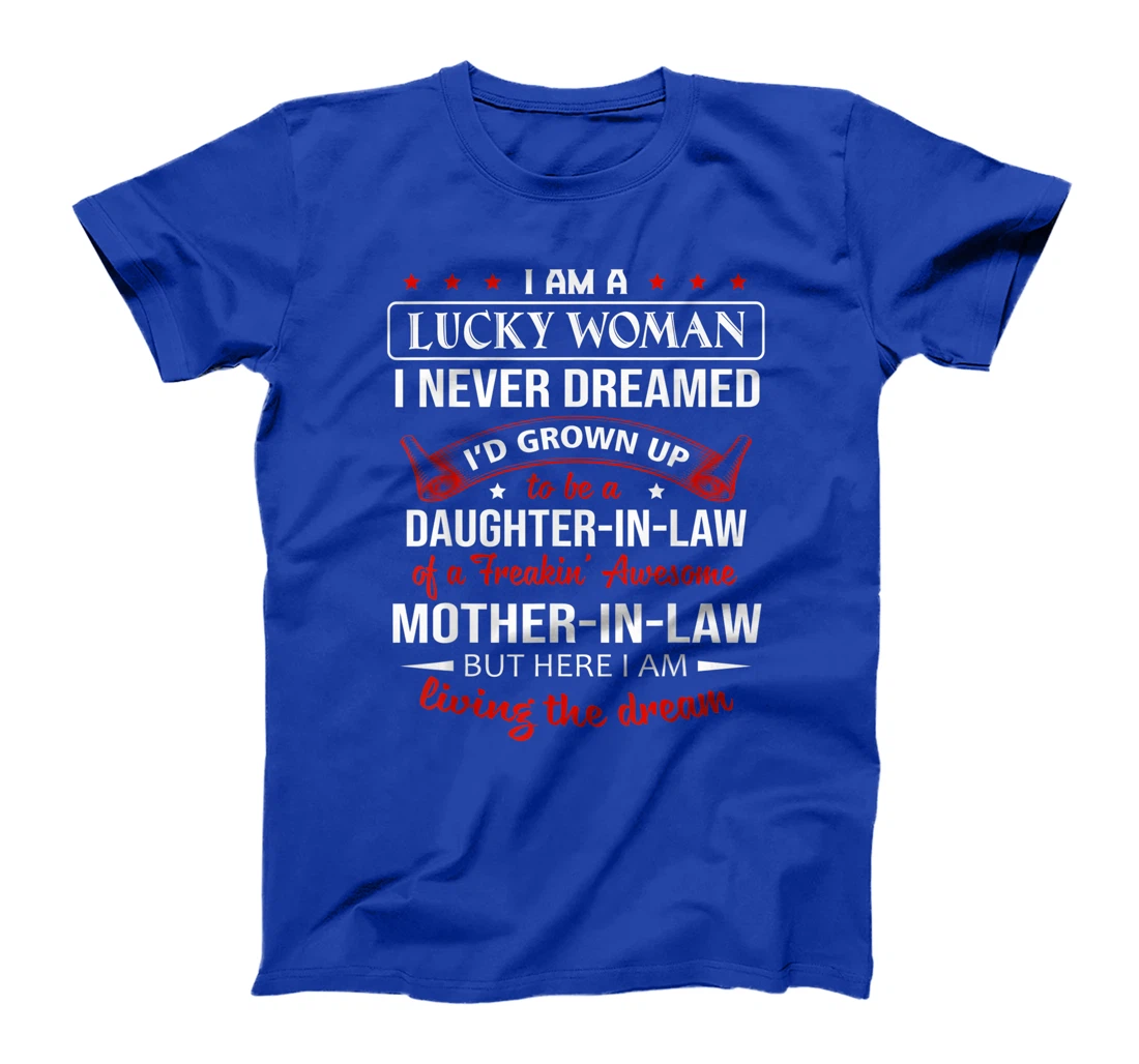 I Never Dreamed I'd grow up to be a daughter-in-law Gift T-Shirt