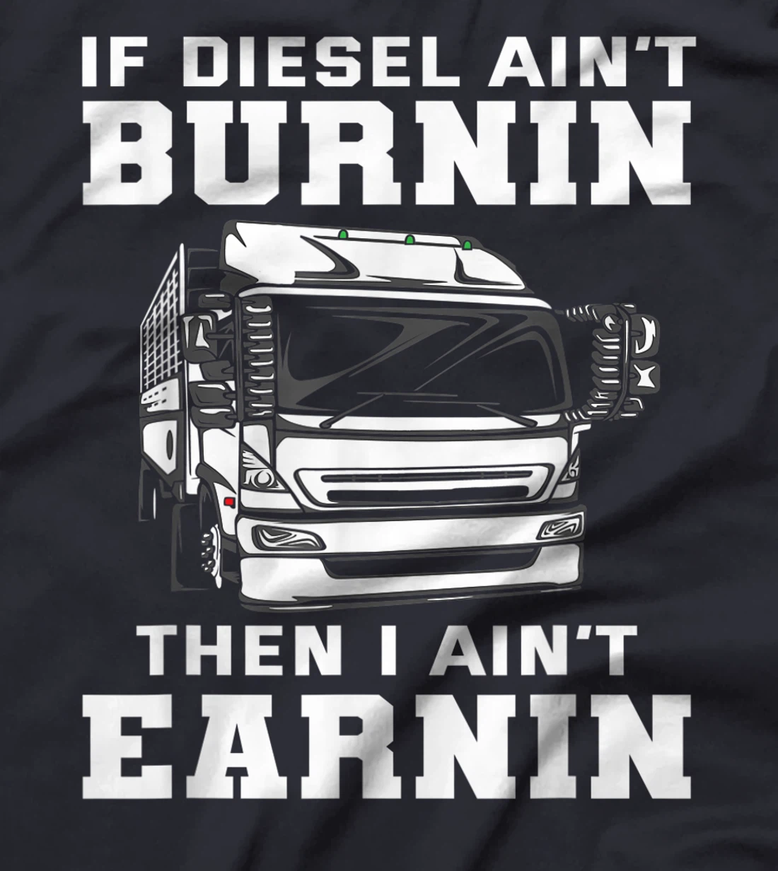 Funny Diesel Trucker Saying - Cool Truck Driver Gift T-Shirt