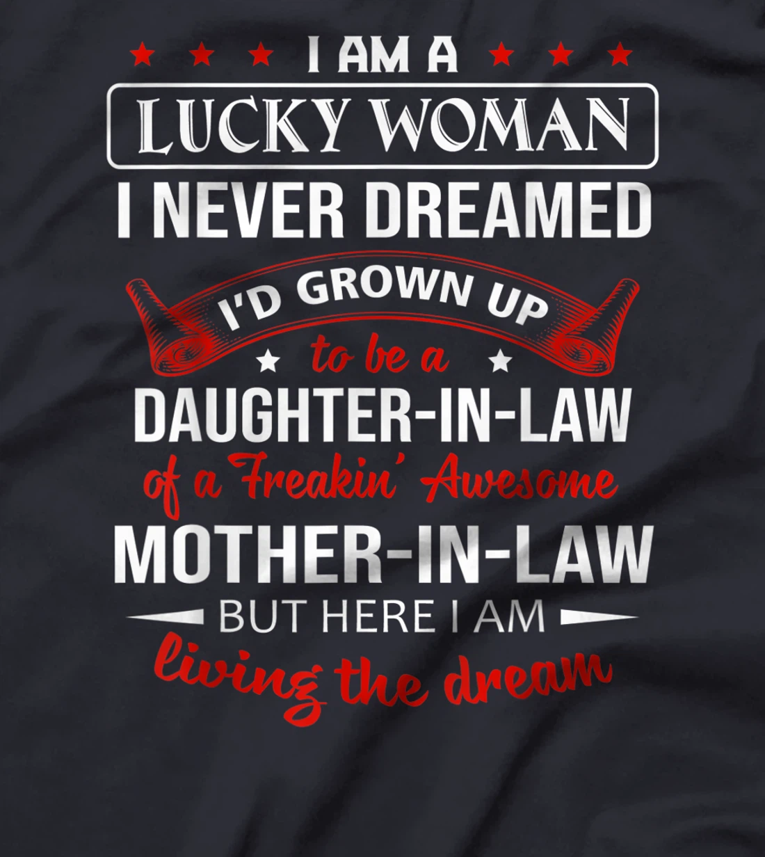 I Never Dreamed I'd grow up to be a daughter-in-law Gift T-Shirt