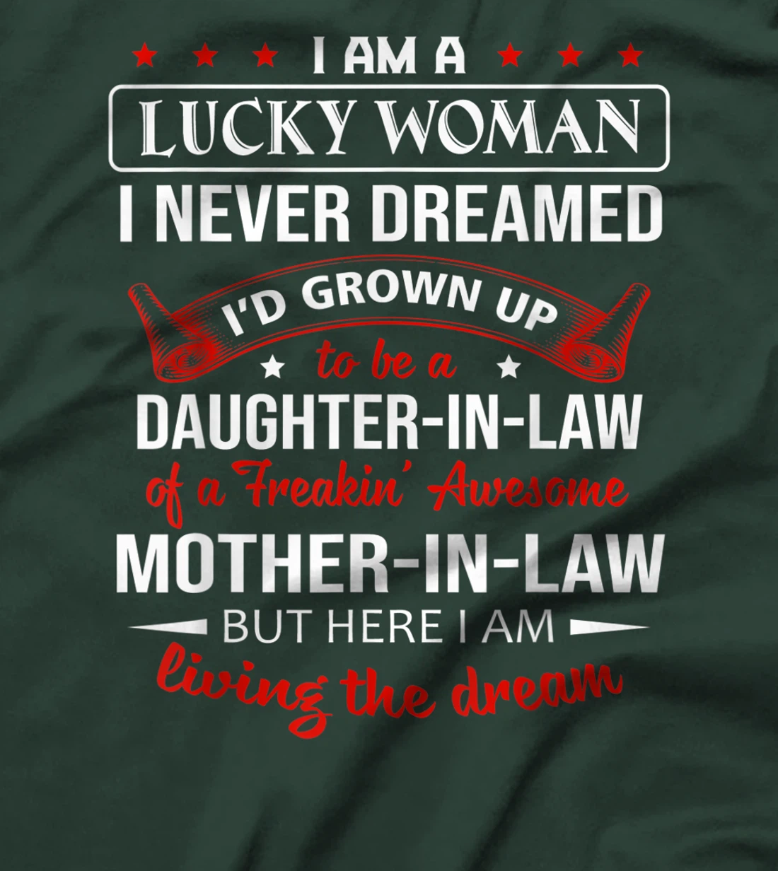 I Never Dreamed I'd grow up to be a daughter-in-law Gift T-Shirt