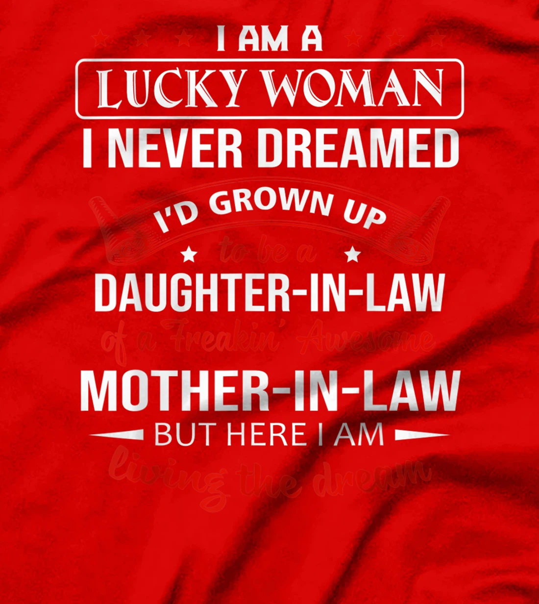 I Never Dreamed I'd grow up to be a daughter-in-law Gift T-Shirt