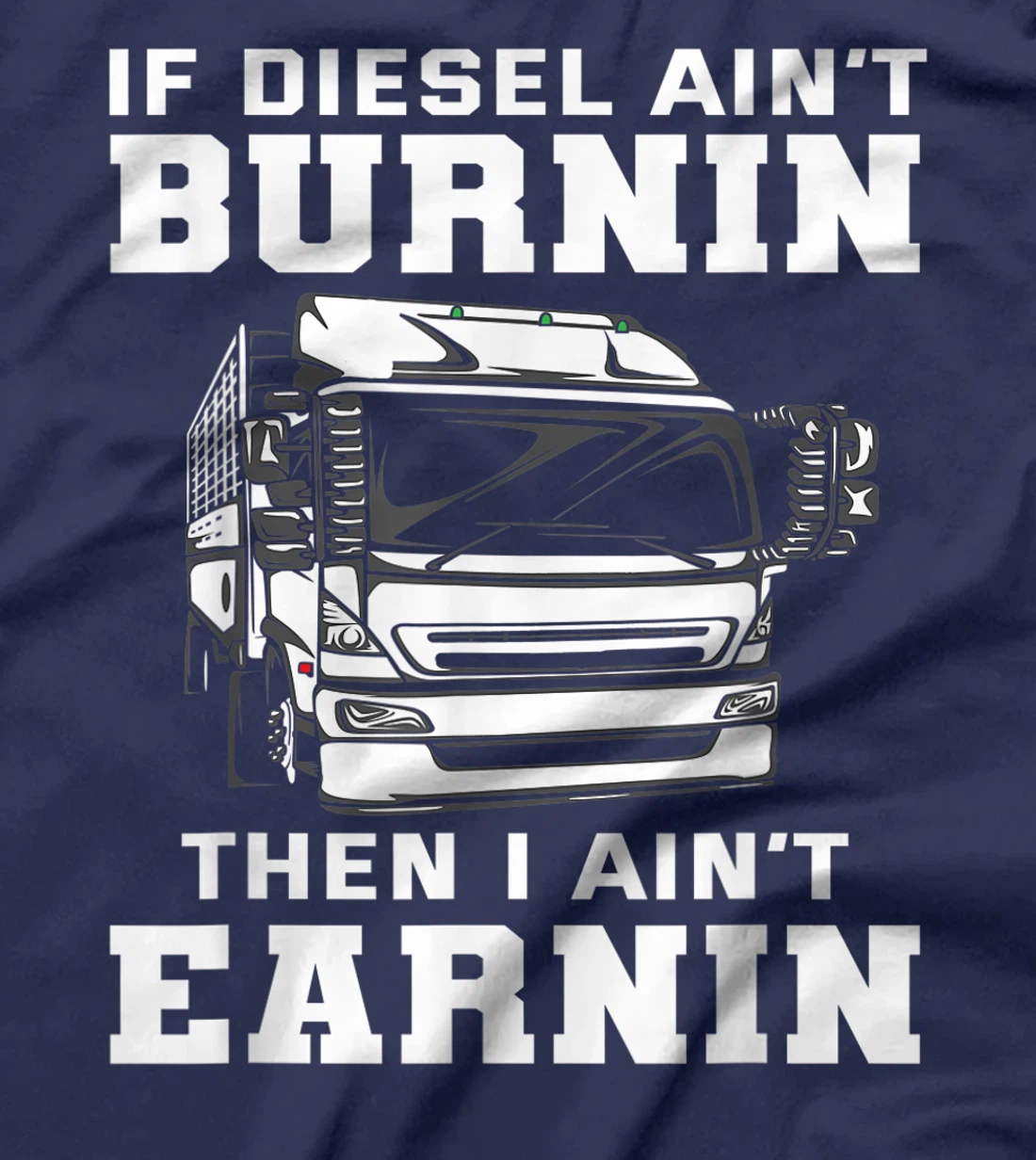 Funny Diesel Trucker Saying - Cool Truck Driver Gift T-Shirt