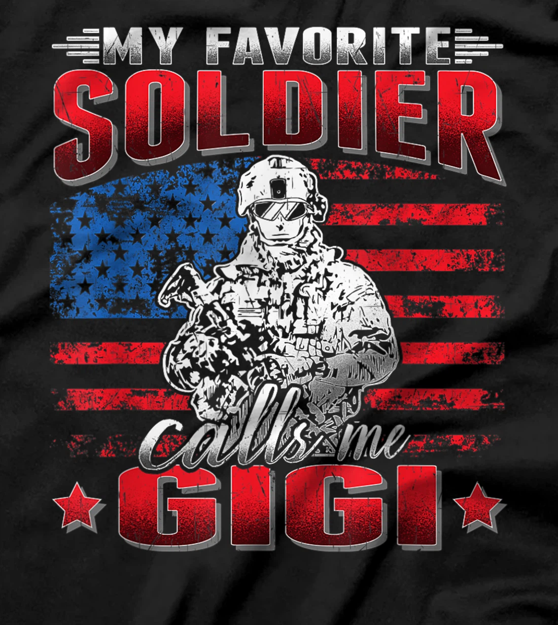 My Favorite Soldier Calls Me Gigi - US Flag Army Grandmother T-Shirt