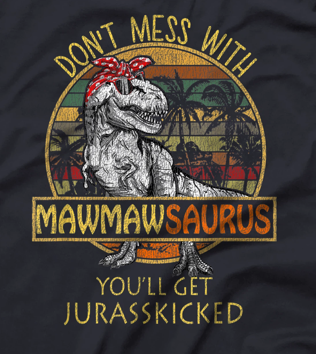 Mawmawsaurus Shirt T Rex Mawmaw Saurus Dinosaur Mom Gift T-Shirt