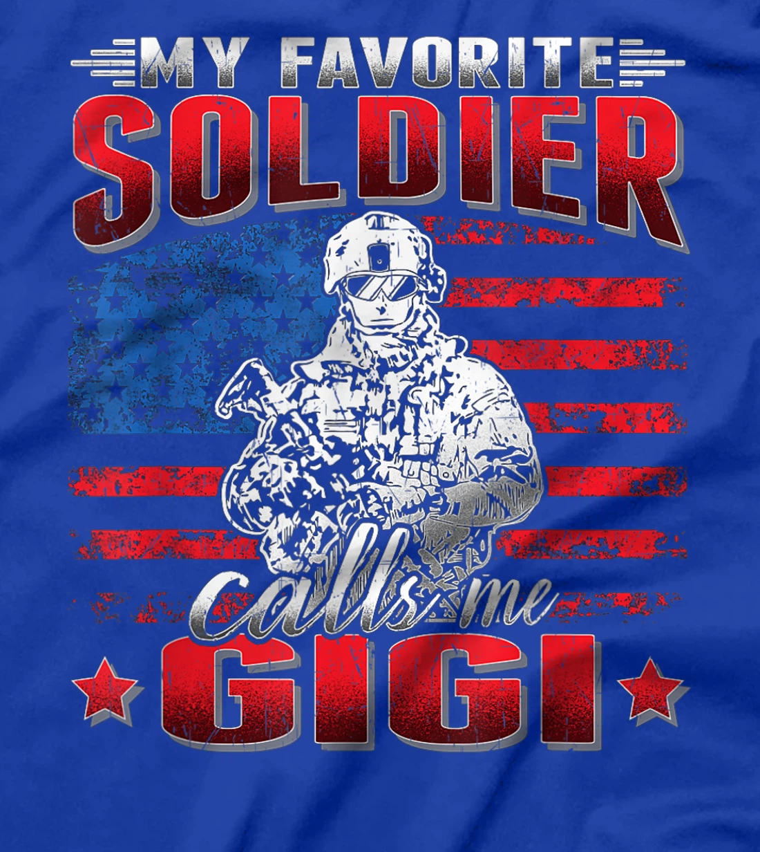 My Favorite Soldier Calls Me Gigi - US Flag Army Grandmother T-Shirt