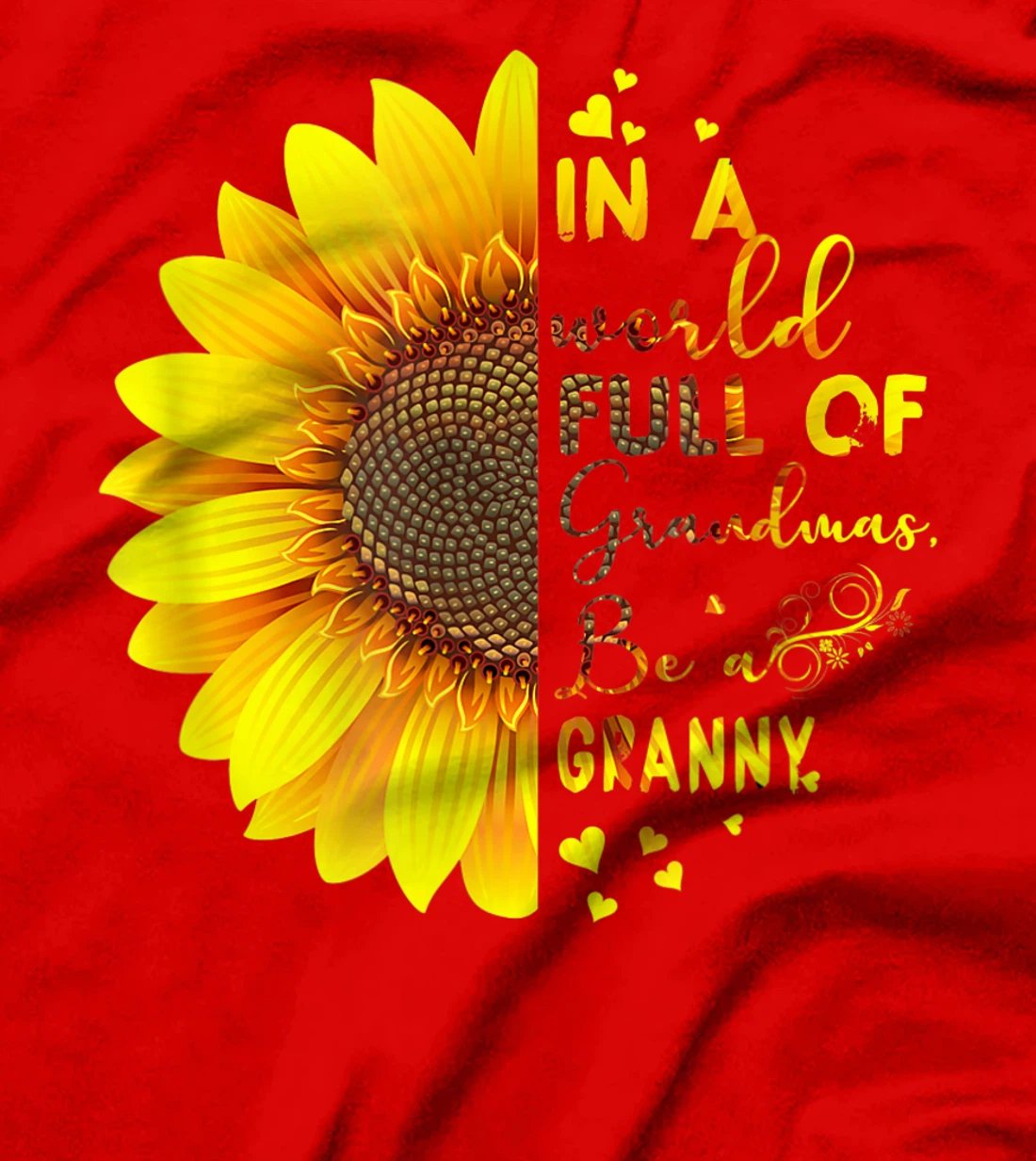 In A World Full Of Grandmas Be A Granny T-Shirt