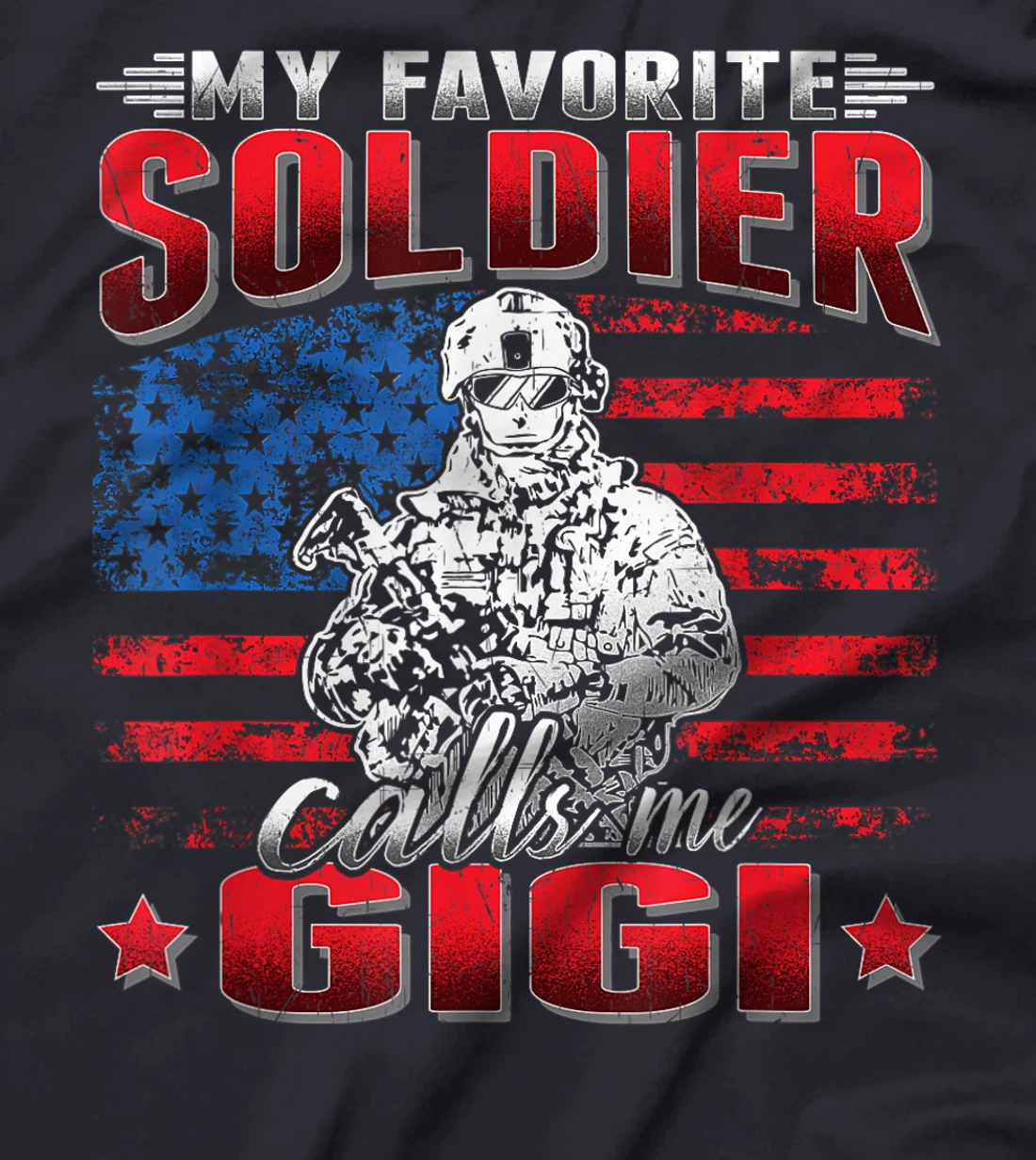 My Favorite Soldier Calls Me Gigi - US Flag Army Grandmother T-Shirt