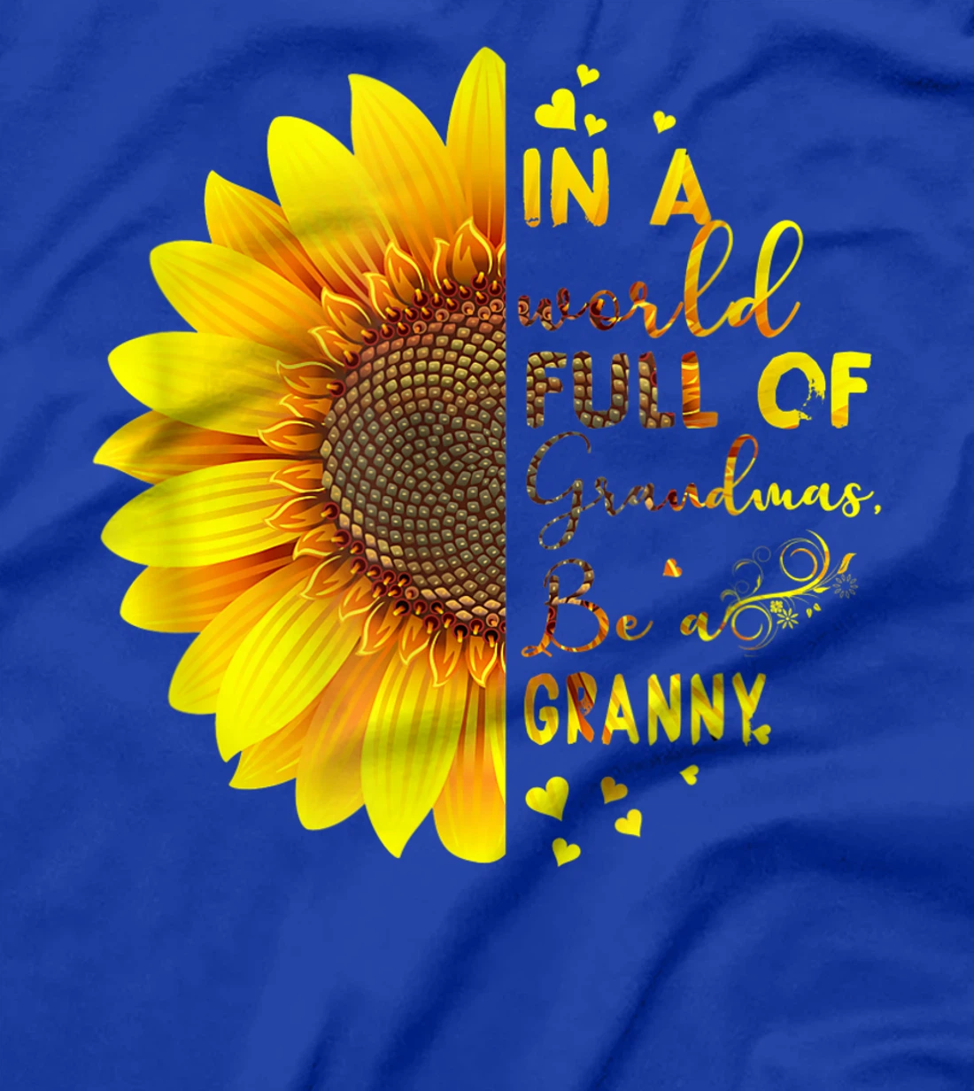 In A World Full Of Grandmas Be A Granny T-Shirt