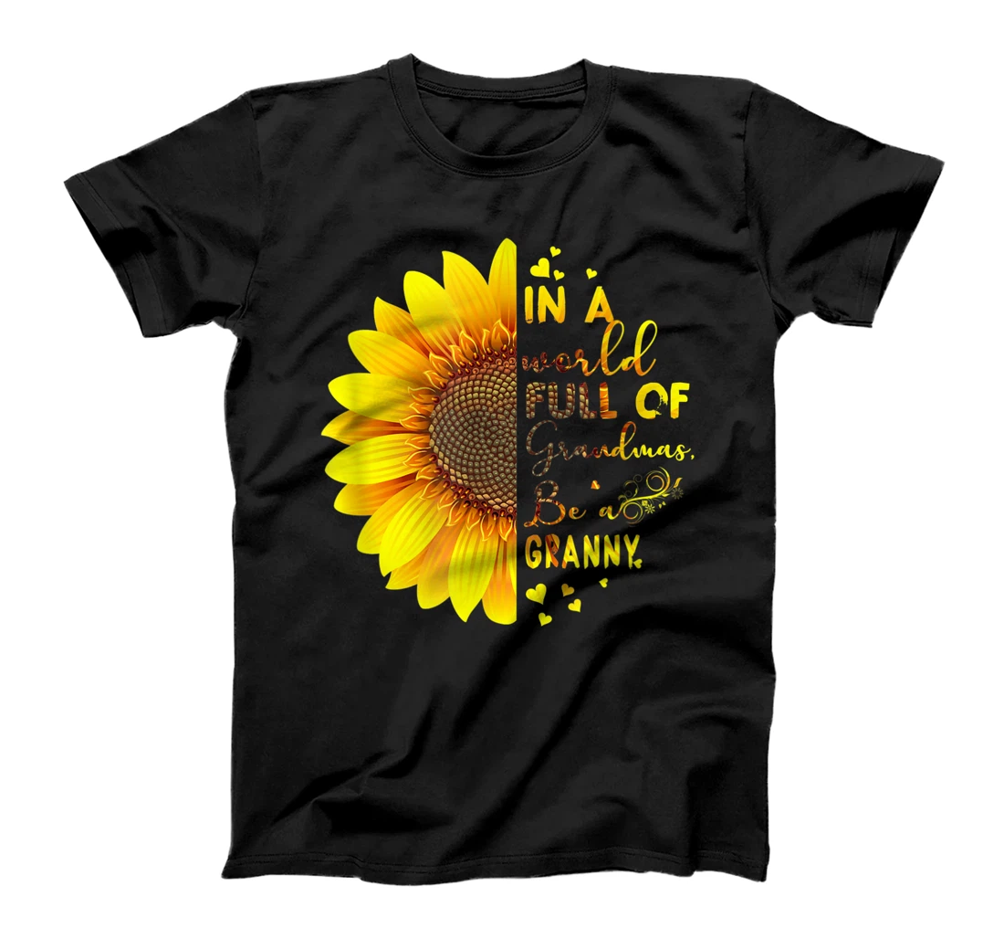 In A World Full Of Grandmas Be A Granny T-Shirt