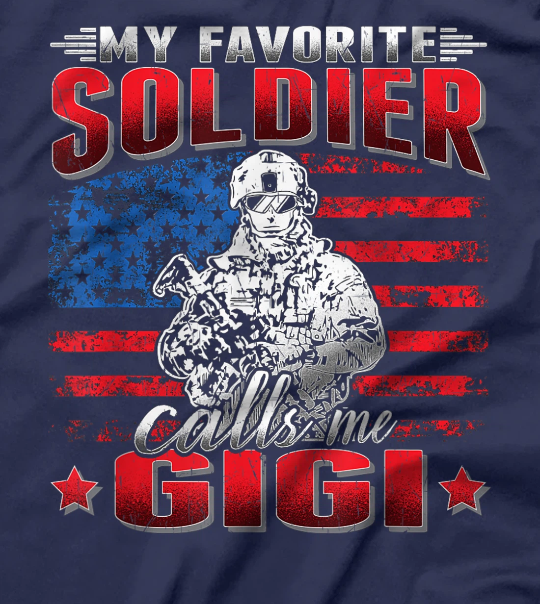 My Favorite Soldier Calls Me Gigi - US Flag Army Grandmother T-Shirt
