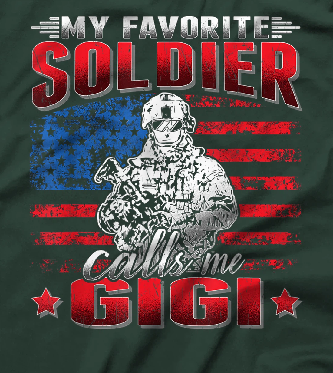My Favorite Soldier Calls Me Gigi - US Flag Army Grandmother T-Shirt