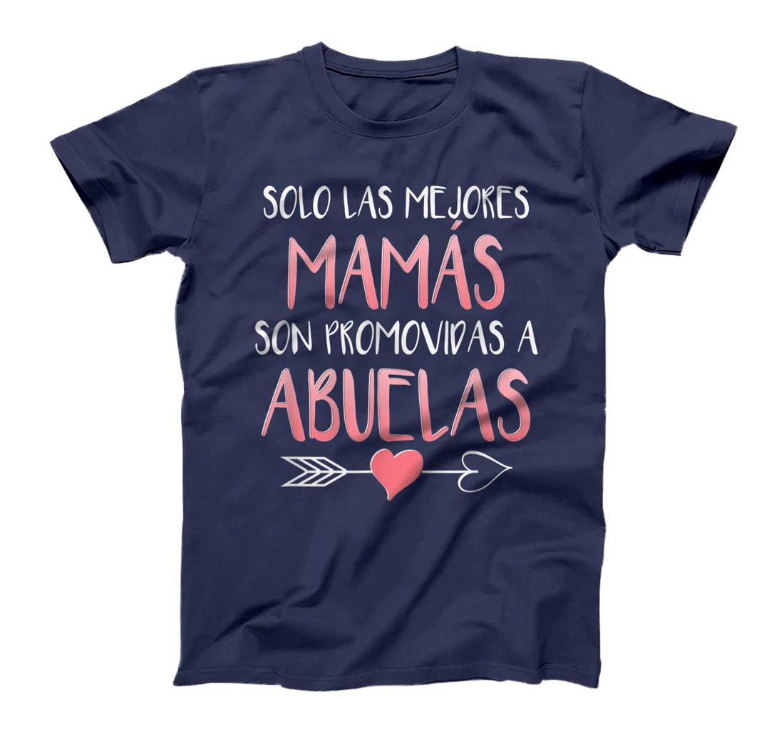 Solo Las Mejores Mamas Son Promovidas A Abuelas Spanish T-Shirt