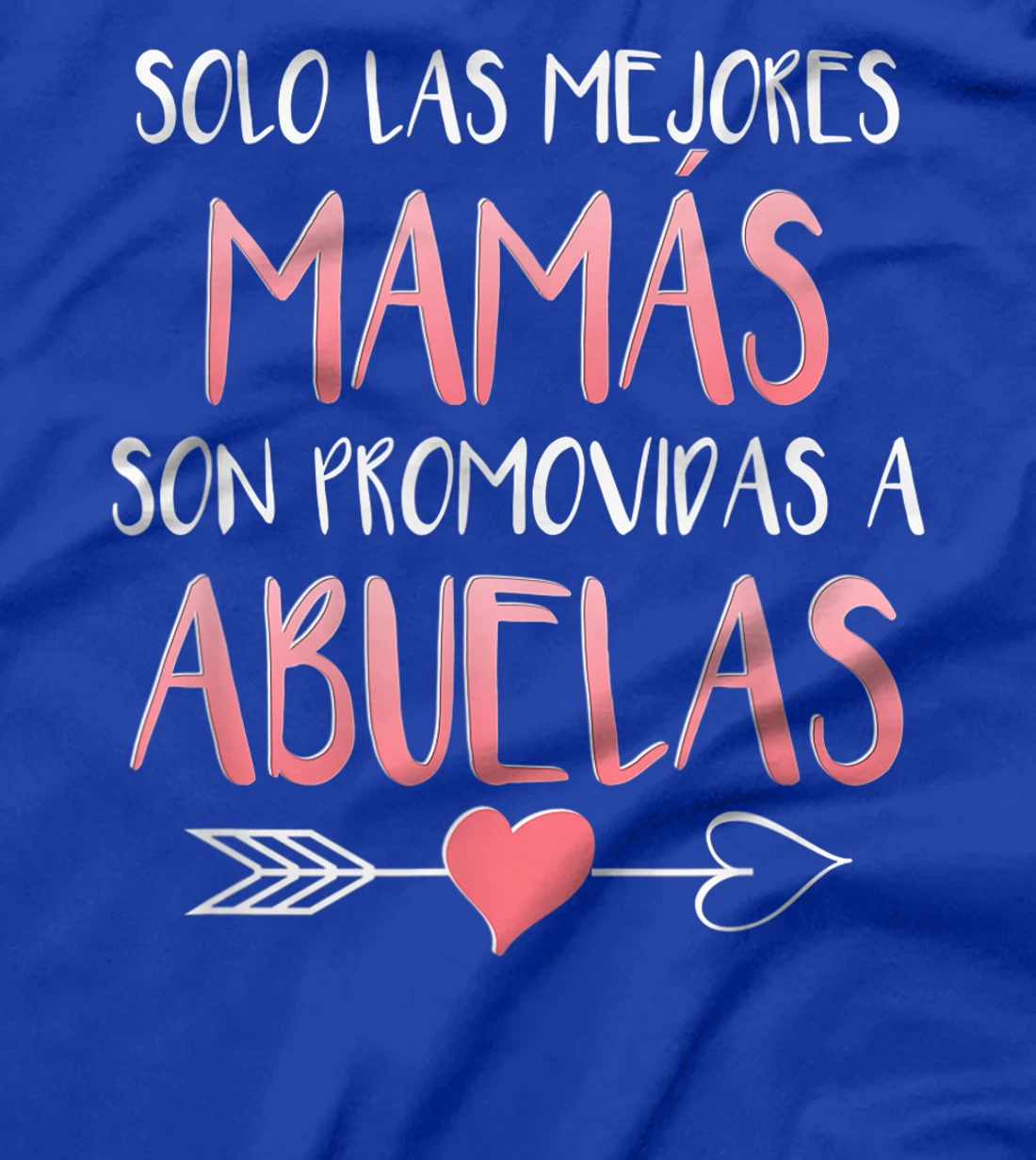 Solo Las Mejores Mamas Son Promovidas A Abuelas Spanish T-Shirt