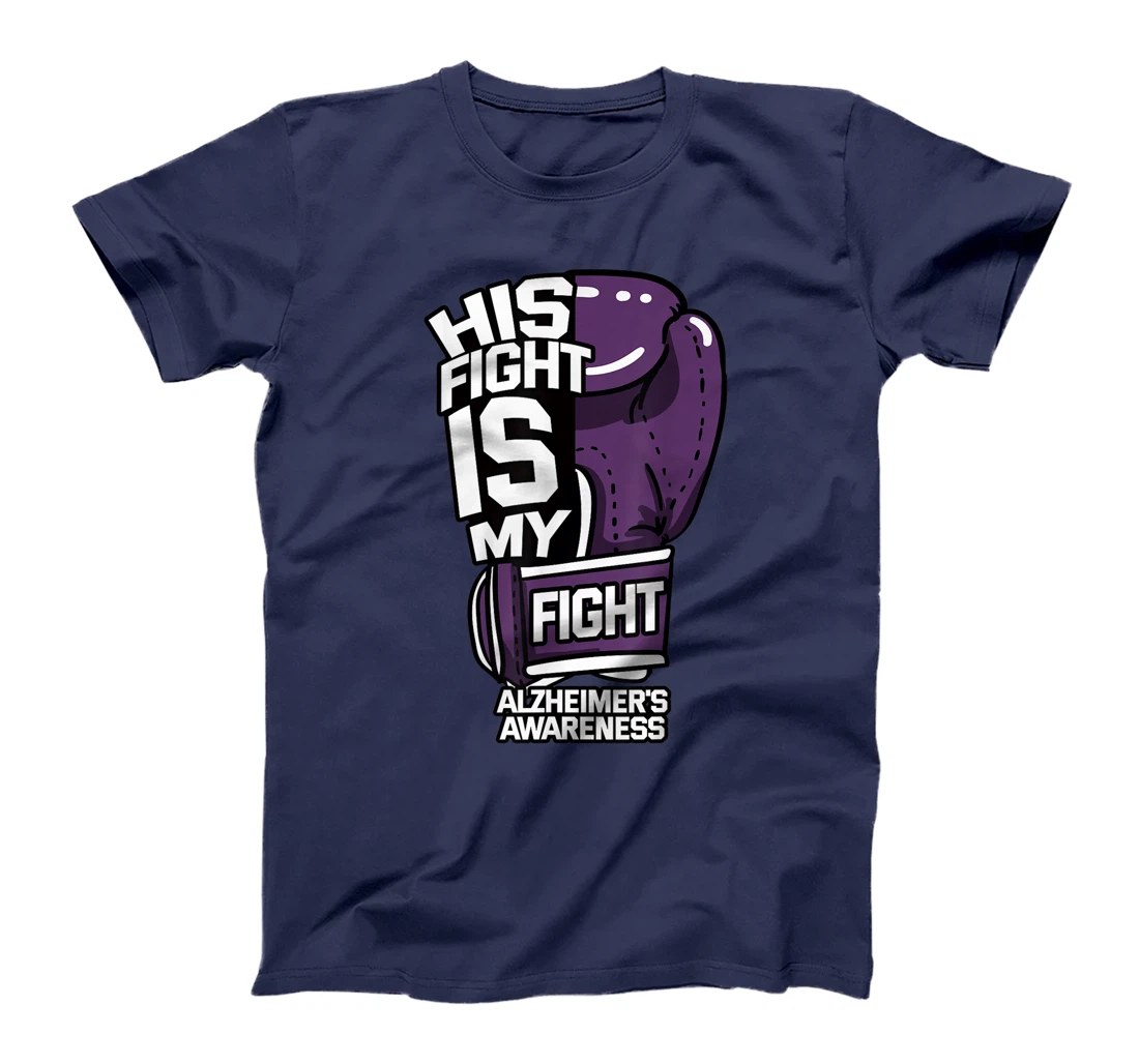 His Fight Is My Fight Alzheimer's Disease Purple Dementia T-Shirt
