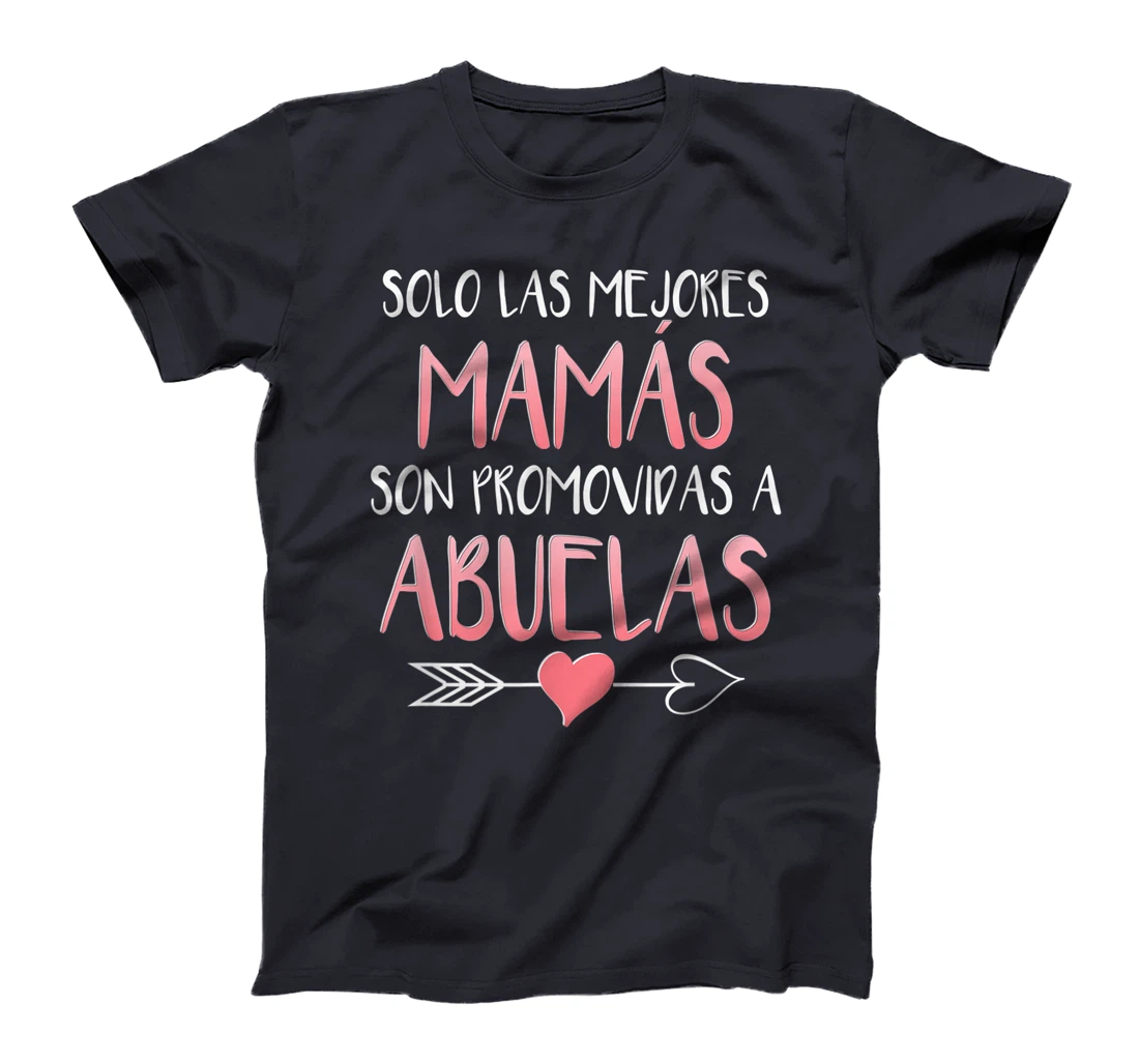 Solo Las Mejores Mamas Son Promovidas A Abuelas Spanish T-Shirt
