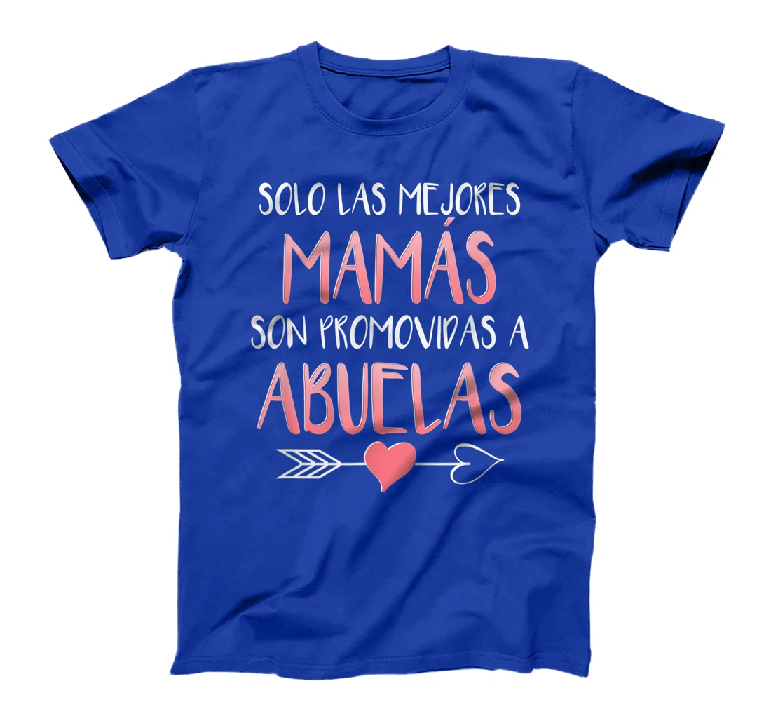 Solo Las Mejores Mamas Son Promovidas A Abuelas Spanish T-Shirt