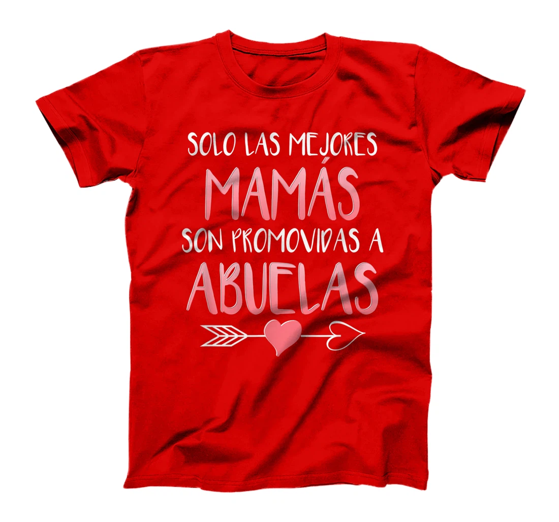 Solo Las Mejores Mamas Son Promovidas A Abuelas Spanish T-Shirt