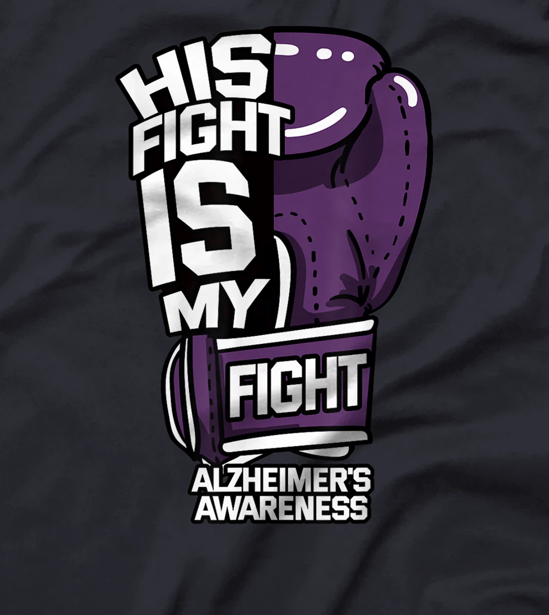 His Fight Is My Fight Alzheimer's Disease Purple Dementia T-Shirt