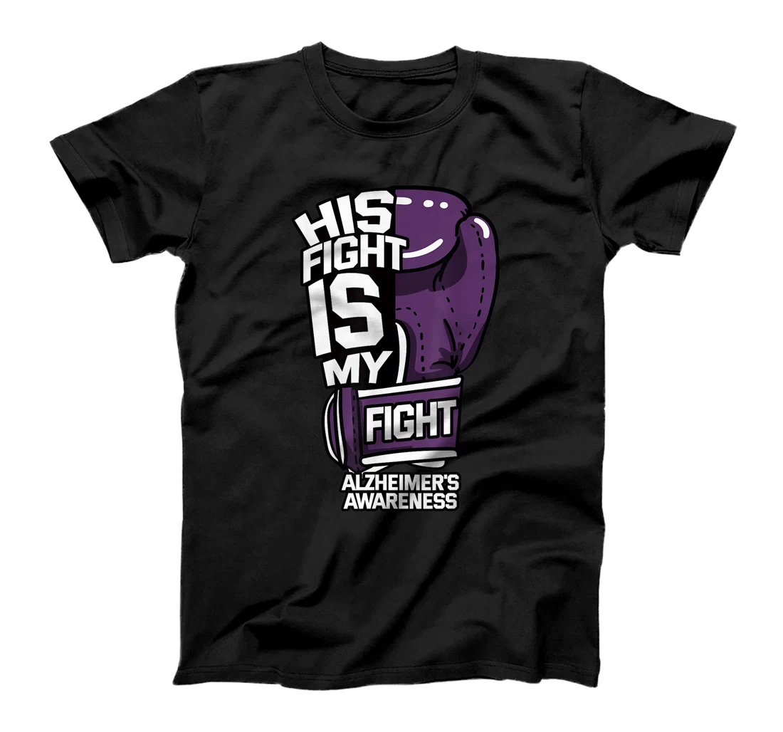 His Fight Is My Fight Alzheimer's Disease Purple Dementia T-Shirt