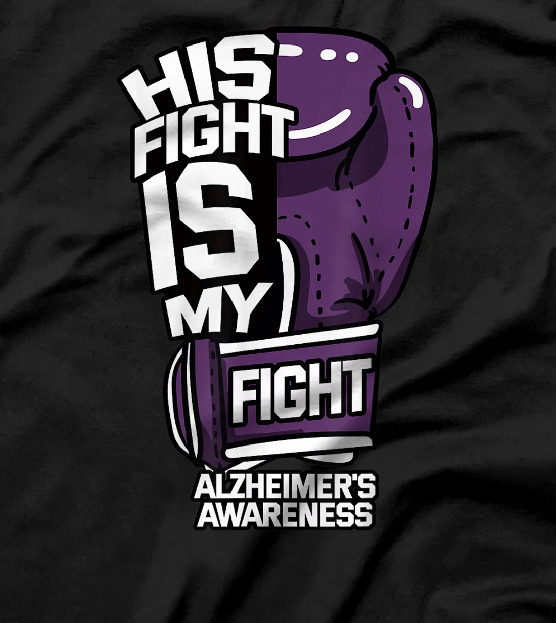 His Fight Is My Fight Alzheimer's Disease Purple Dementia T-Shirt