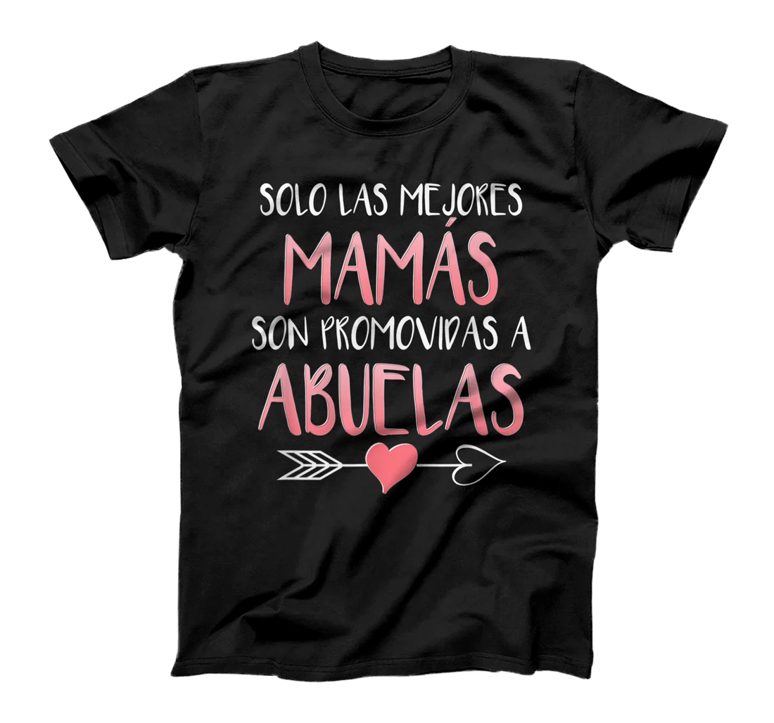Solo Las Mejores Mamas Son Promovidas A Abuelas Spanish T-Shirt
