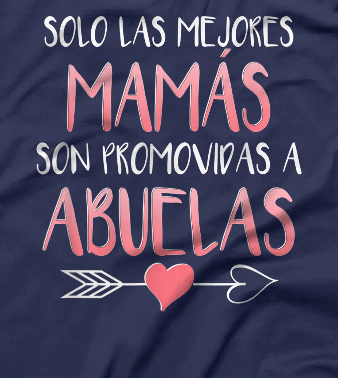Solo Las Mejores Mamas Son Promovidas A Abuelas Spanish T-Shirt