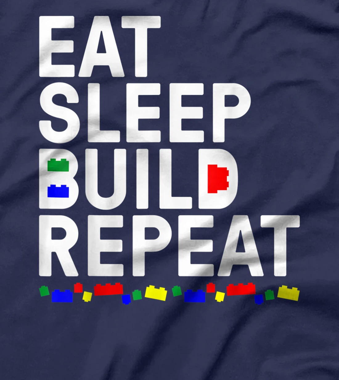 Funny Eat Sleep Build Gift Men Women Cool Blocks Building T-Shirt