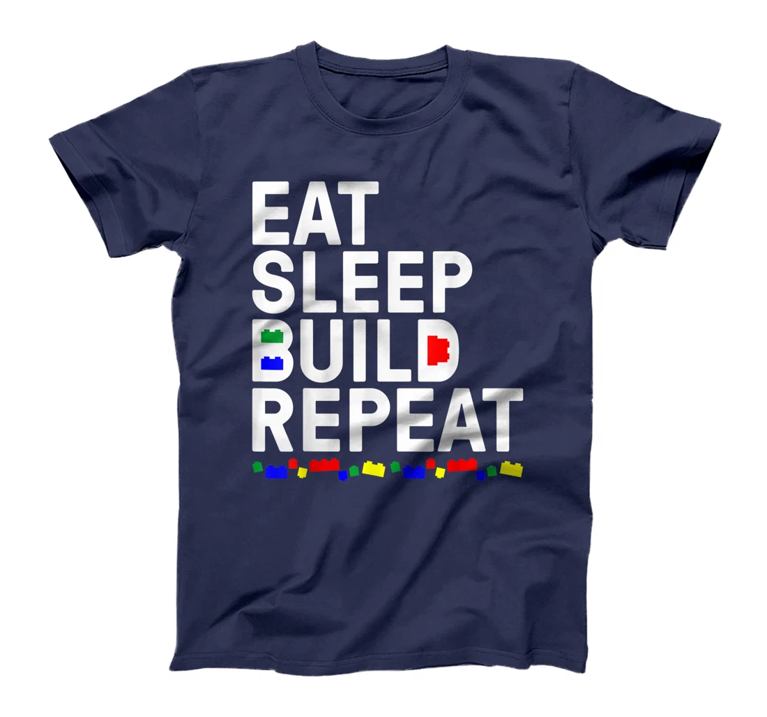 Funny Eat Sleep Build Gift Men Women Cool Blocks Building T-Shirt