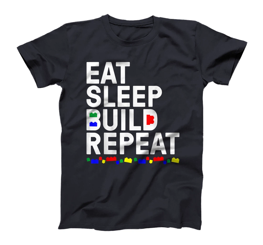 Funny Eat Sleep Build Gift Men Women Cool Blocks Building T-Shirt