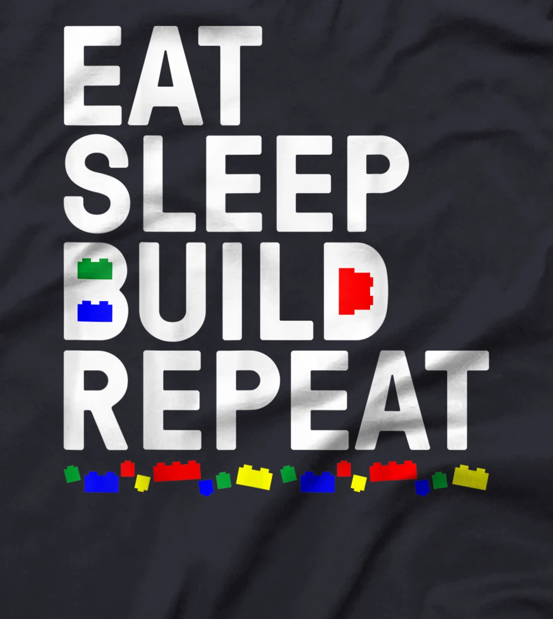 Funny Eat Sleep Build Gift Men Women Cool Blocks Building T-Shirt