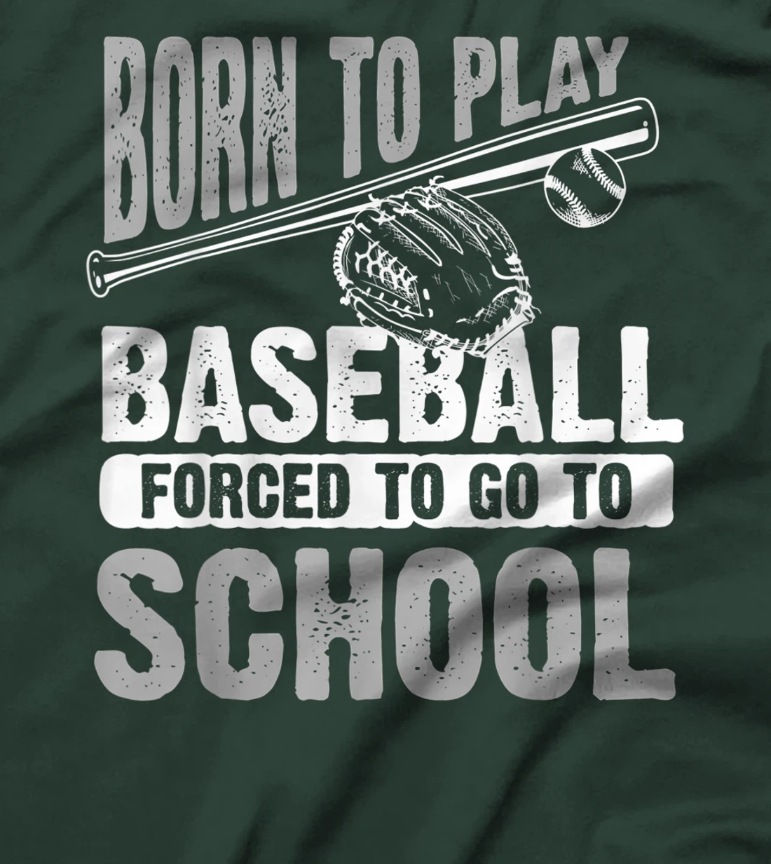 Cool Born To Play Baseball Forced To Go To School Gift T-Shirt