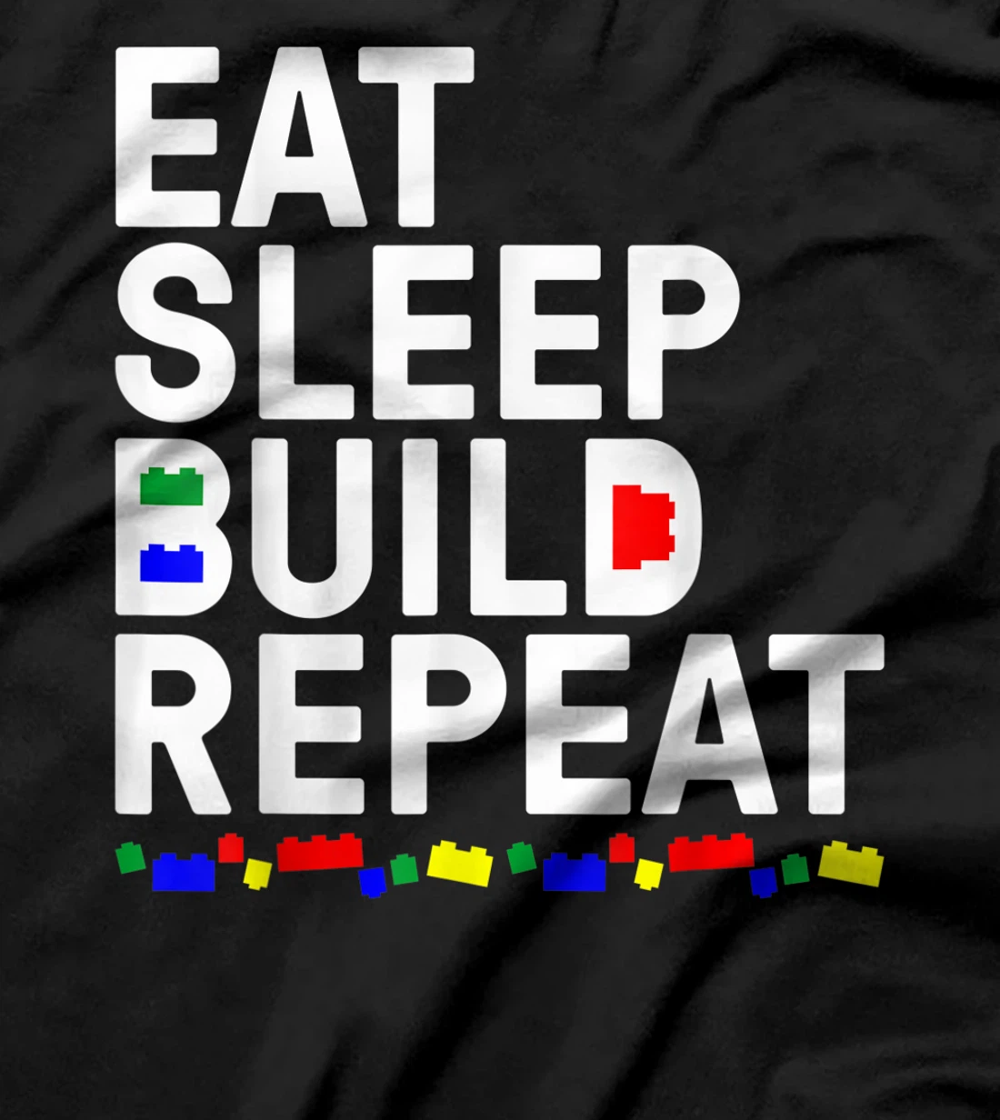 Funny Eat Sleep Build Gift Men Women Cool Blocks Building T-Shirt