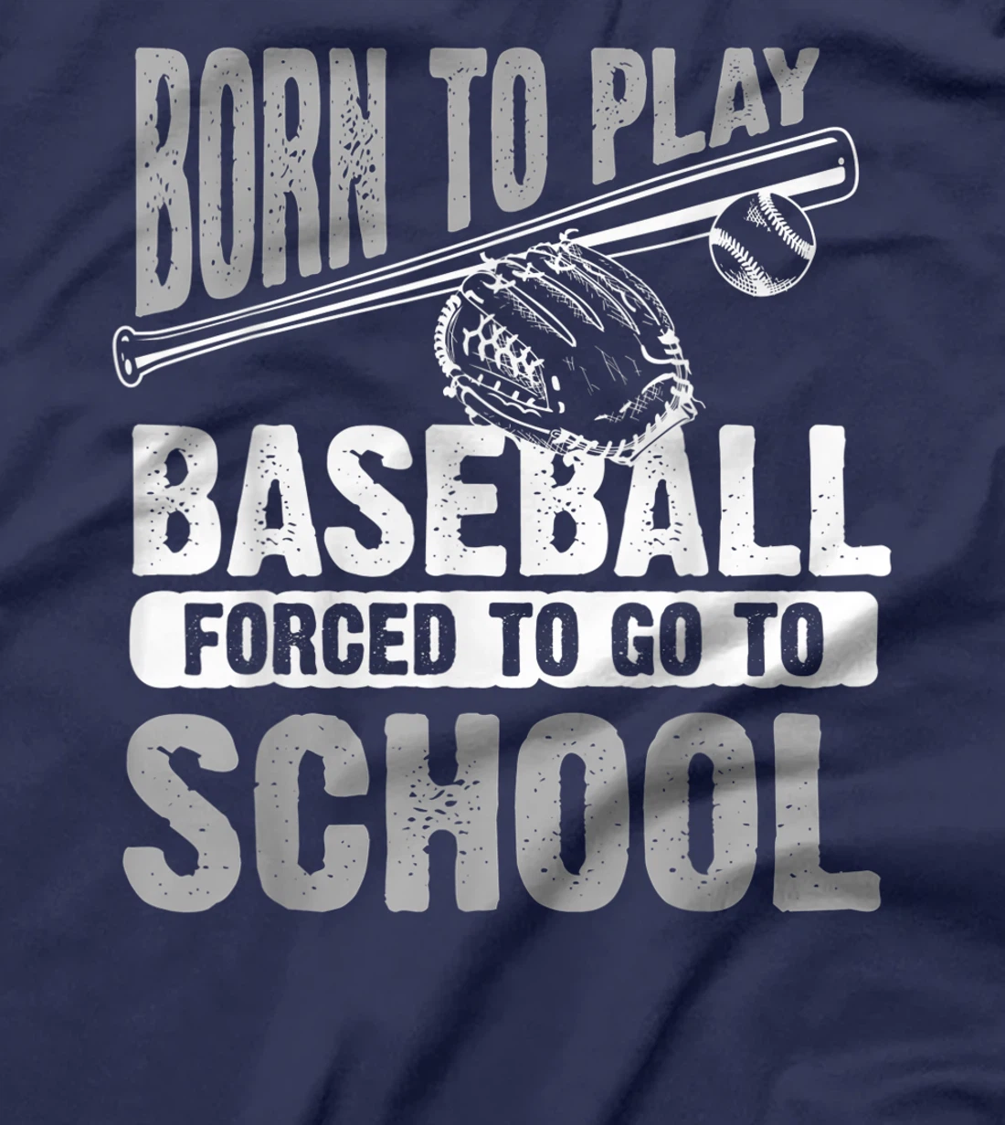 Cool Born To Play Baseball Forced To Go To School Gift T-Shirt
