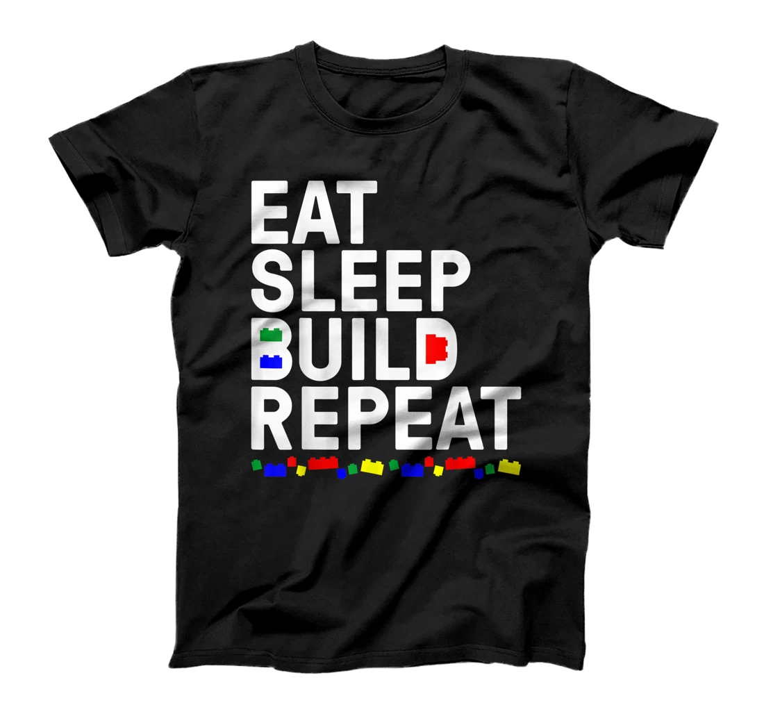 Funny Eat Sleep Build Gift Men Women Cool Blocks Building T-Shirt