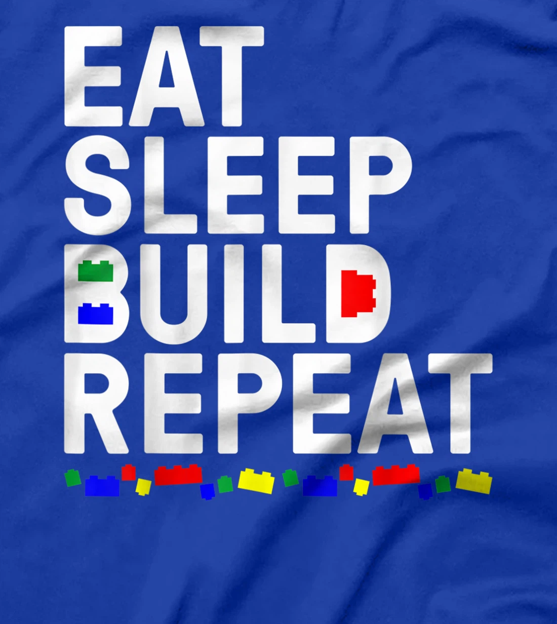 Funny Eat Sleep Build Gift Men Women Cool Blocks Building T-Shirt