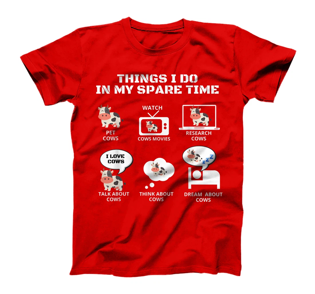 6 Things I Do In My Spare Time Funny Farmer Cow lover T-Shirt