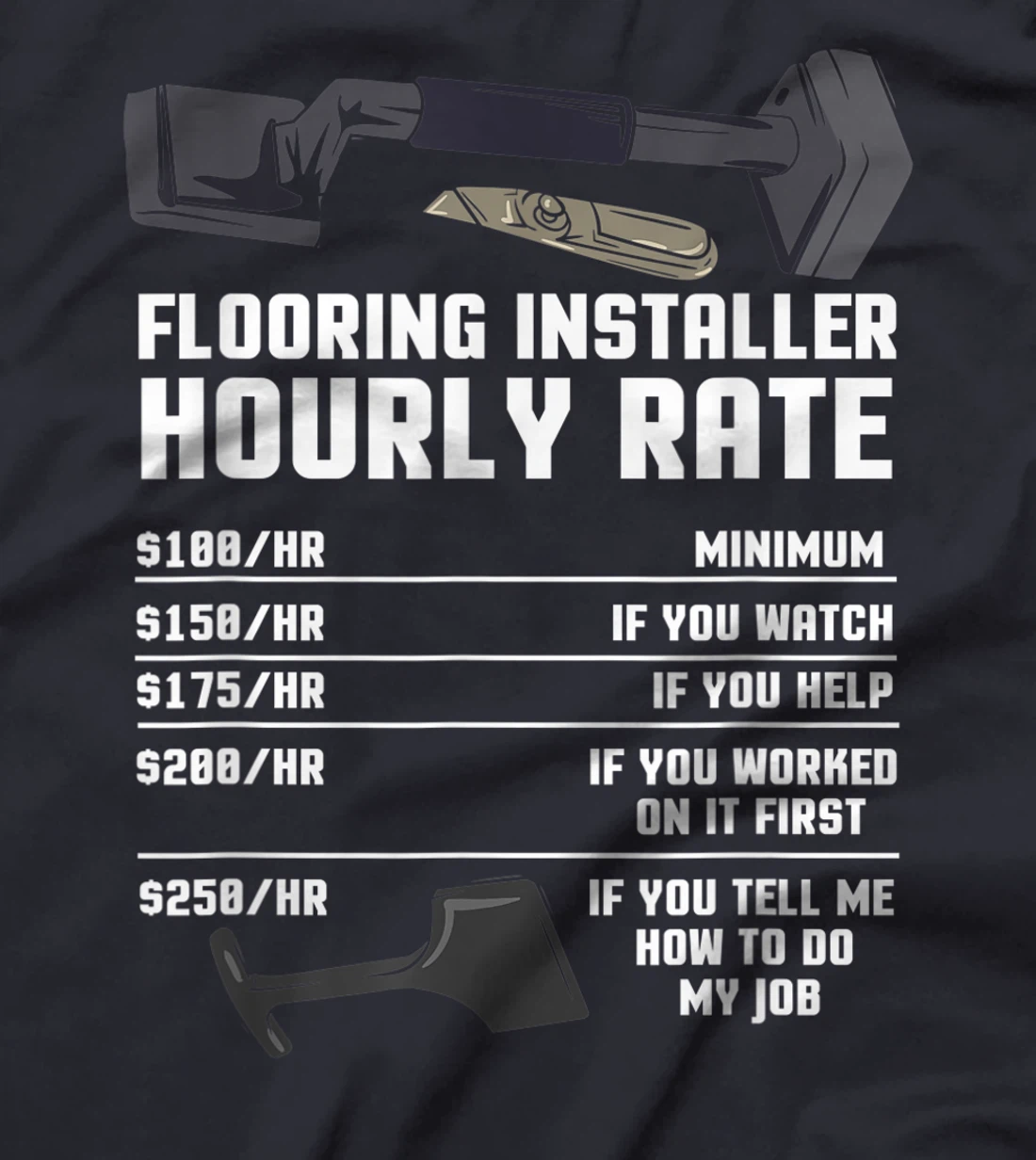 Flooring Installer Contractor Rate - Floor Installation T-Shirt