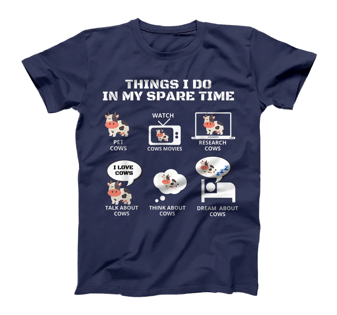 6 Things I Do In My Spare Time Funny Farmer Cow lover T-Shirt