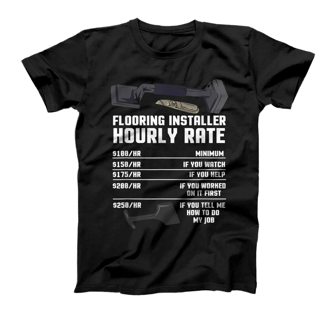 Flooring Installer Contractor Rate - Floor Installation T-Shirt