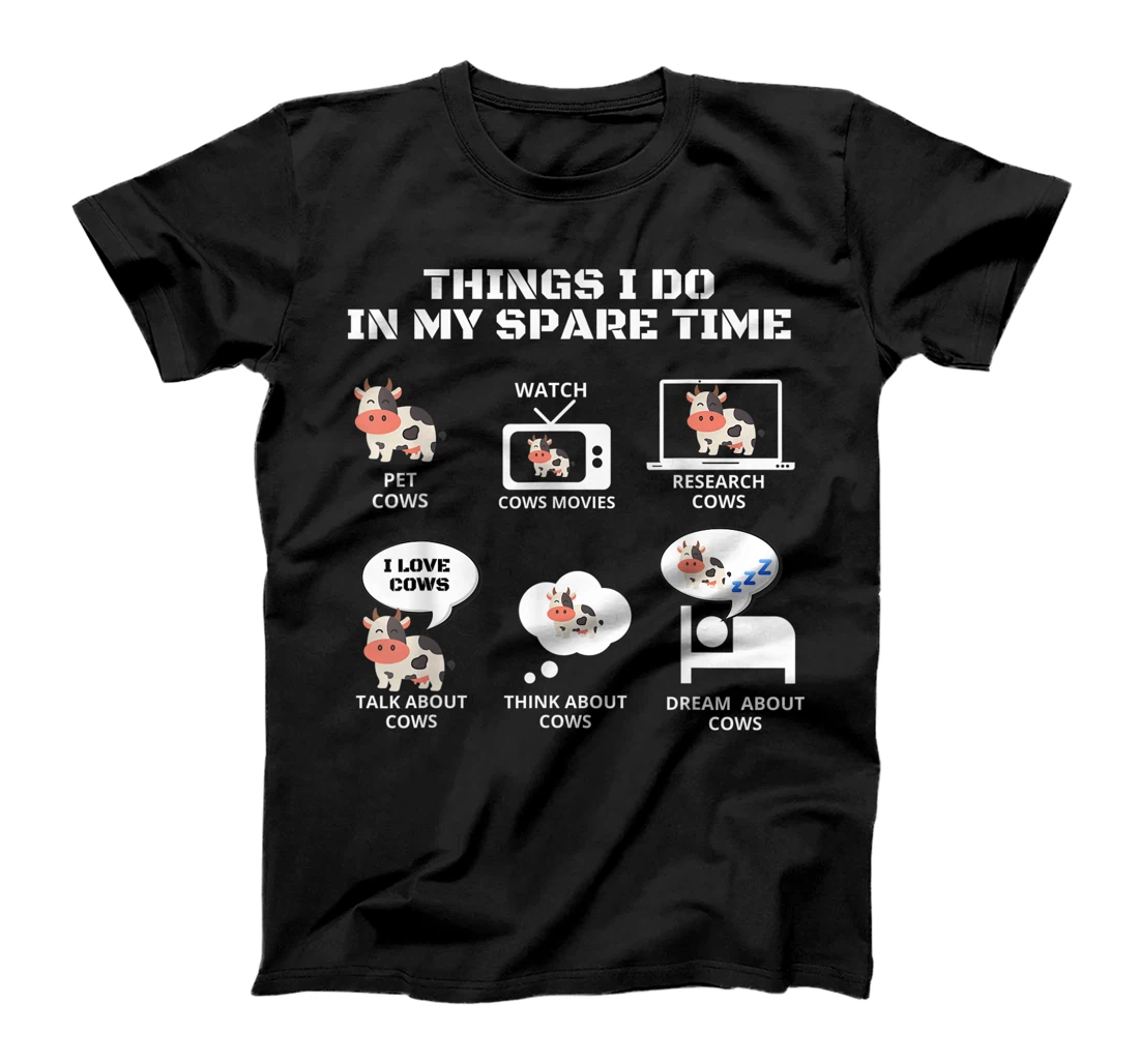 6 Things I Do In My Spare Time Funny Farmer Cow lover T-Shirt