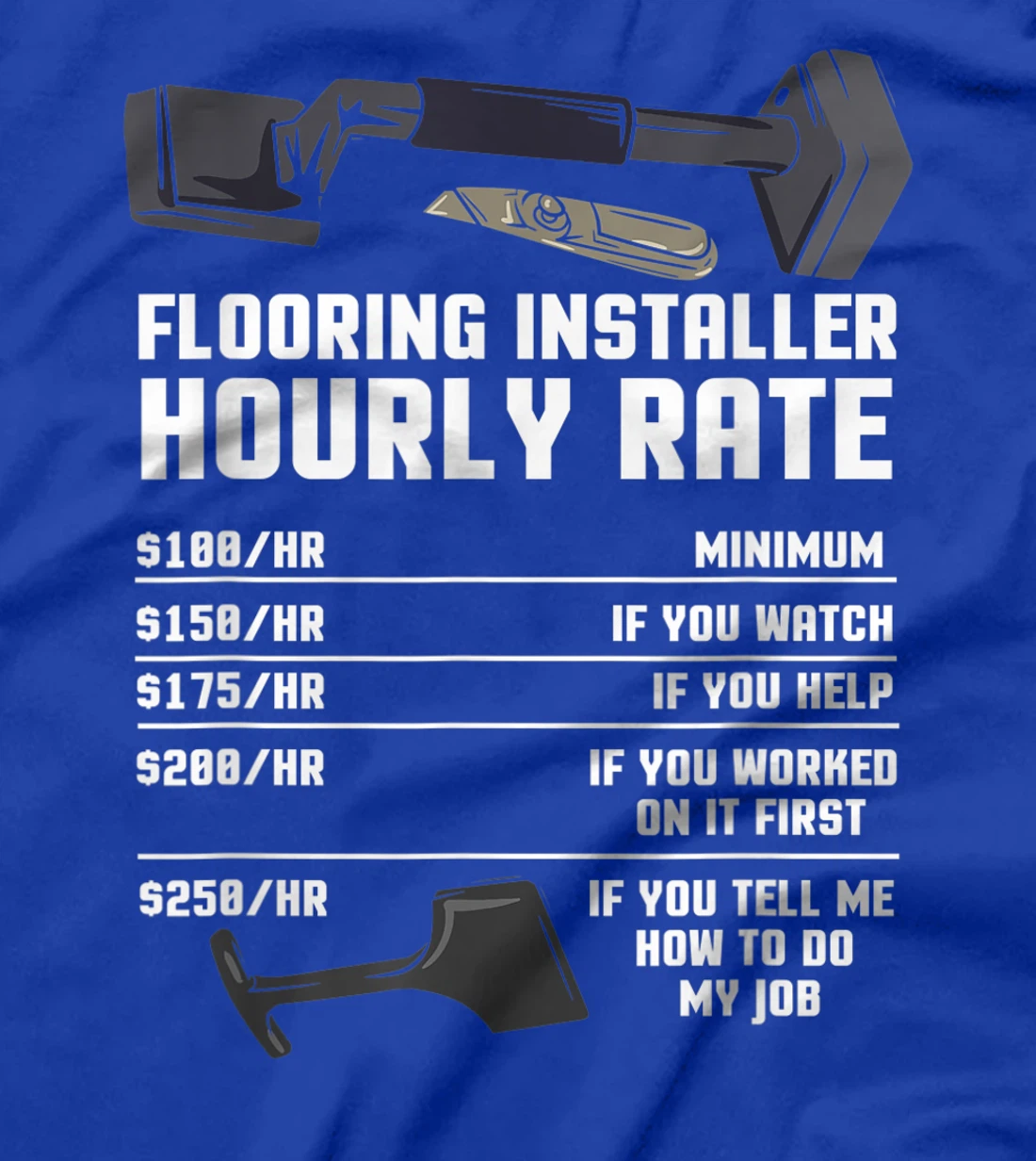 Flooring Installer Contractor Rate - Floor Installation T-Shirt