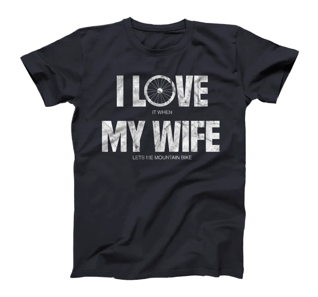 Mens I Love It When My Wife Let Me Mountain Bike Funny MTB Biker Premium T-Shirt