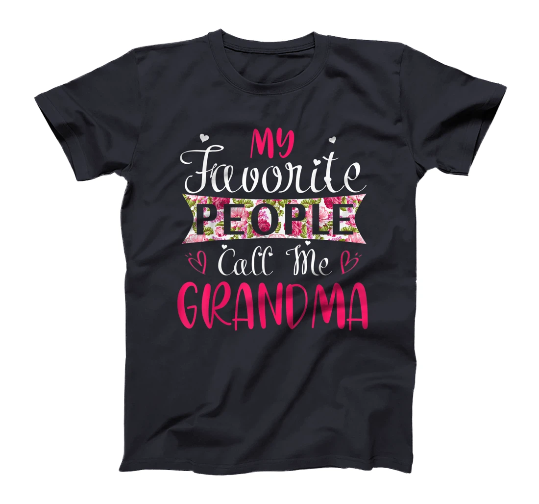 My Favorite People Call Me Grandma Tee for Mothers Women T-Shirt