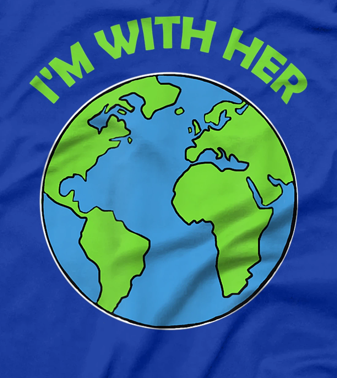 Mother Earth - I'm with her T-Shirt